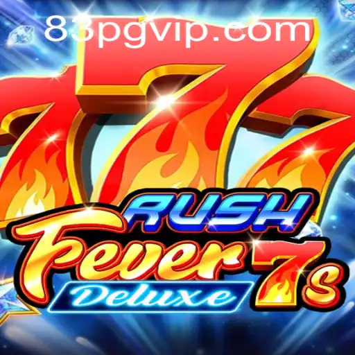Exploring the Thrills of RushFever7sDeluxe: A Comprehensive Guide